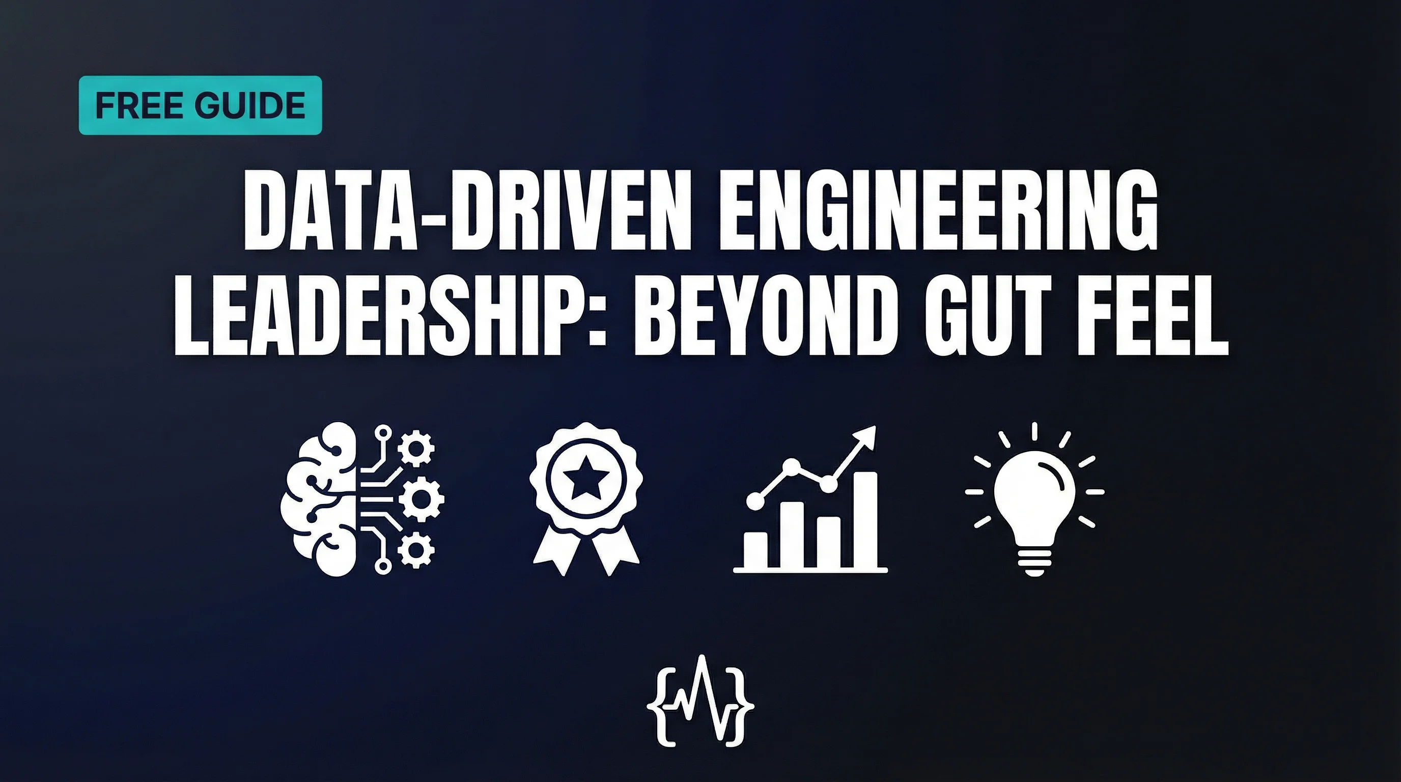 Data-Driven Engineering Leadership: Beyond Gut Feel - visual overview