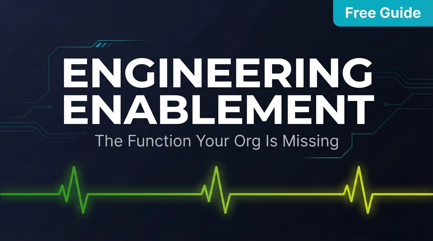 Engineering Enablement: The Function Your Org Is Missing - visual overview