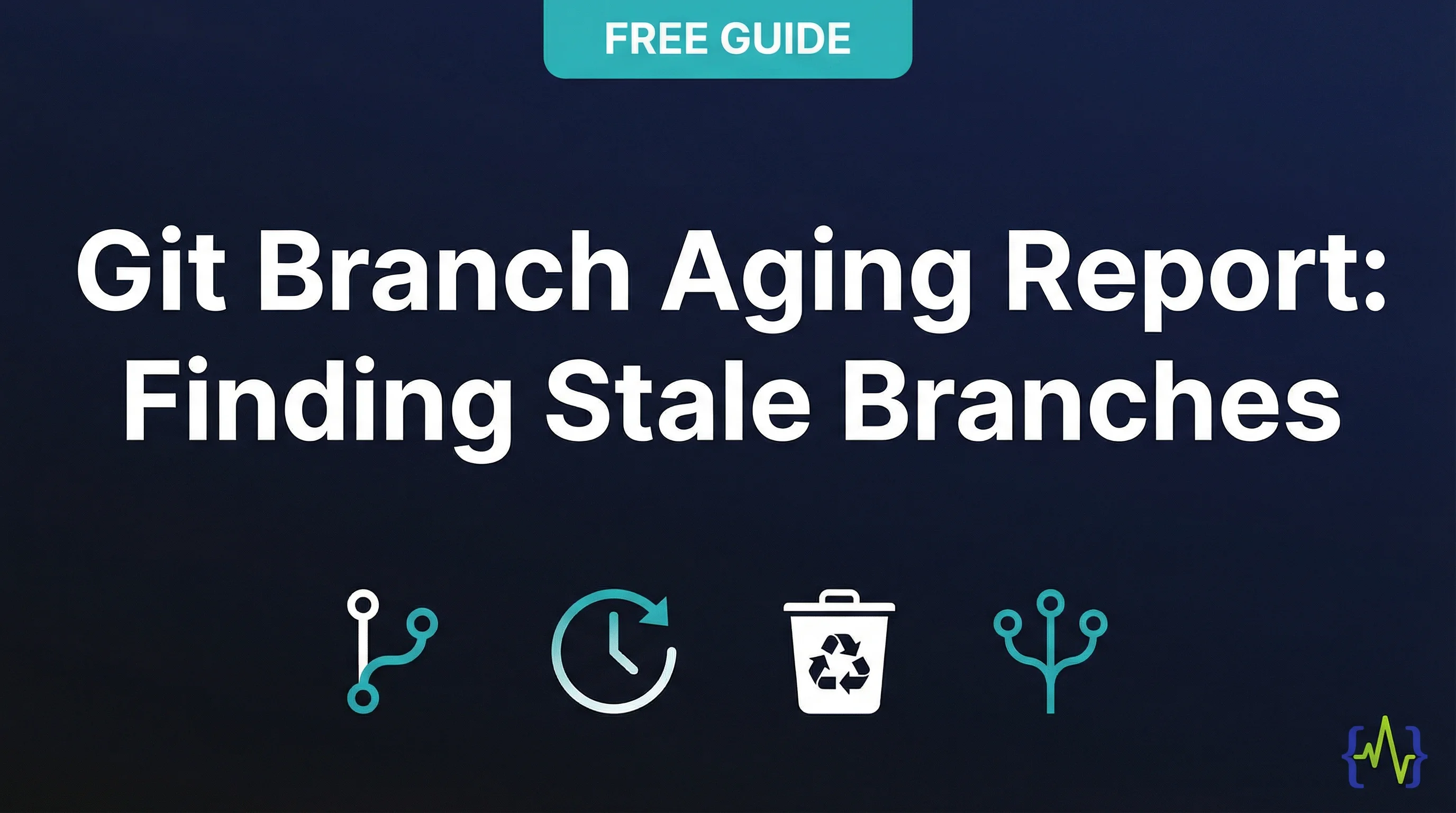 Git Branch Aging Report: Finding and Cleaning Stale Branches - visual overview