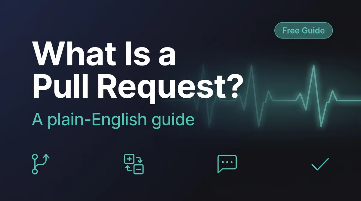 What Is a Pull Request? (Plain-English Guide) - visual overview