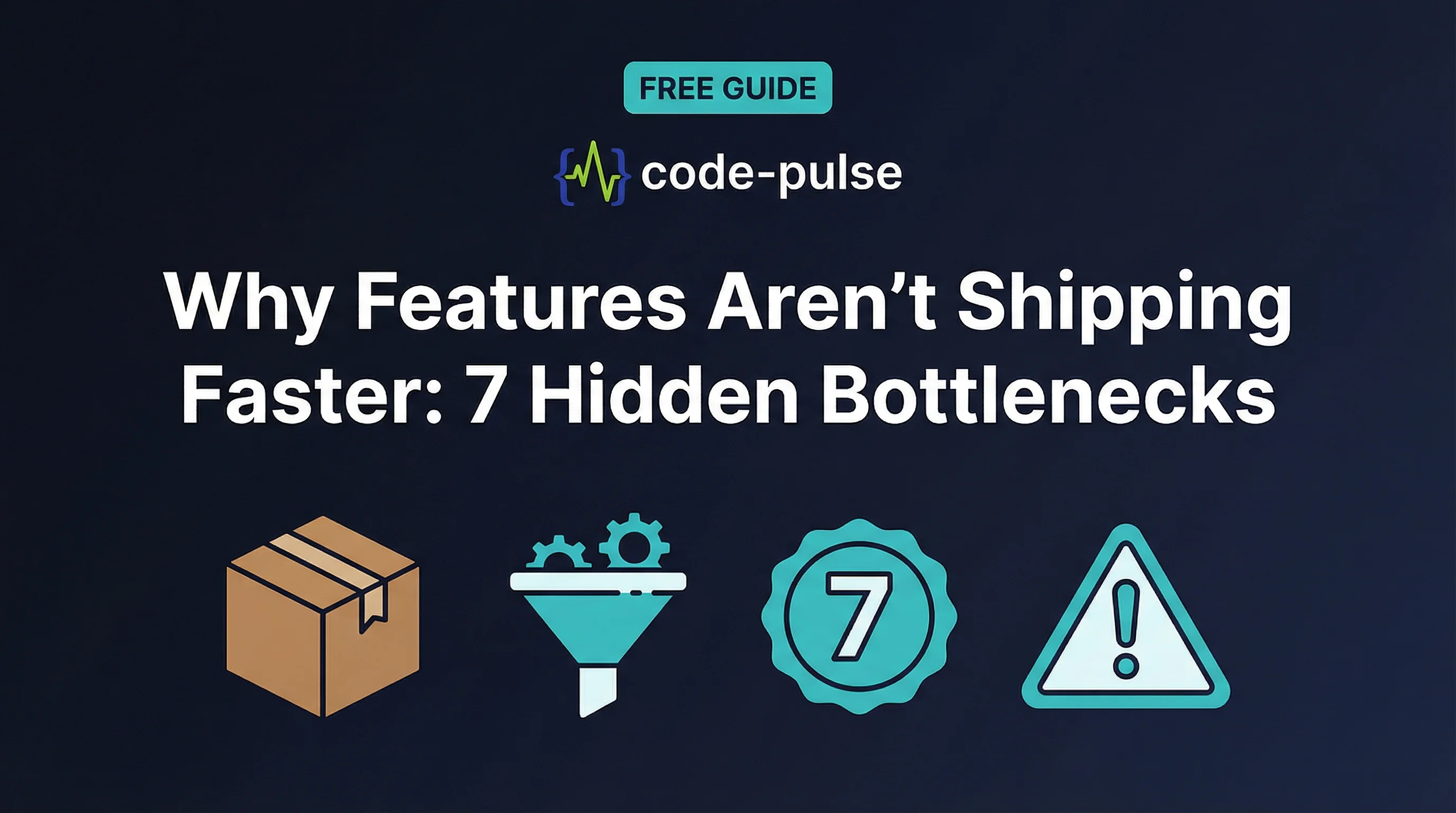 Why Features Aren't Shipping Faster: The 7 Hidden Bottlenecks - visual overview